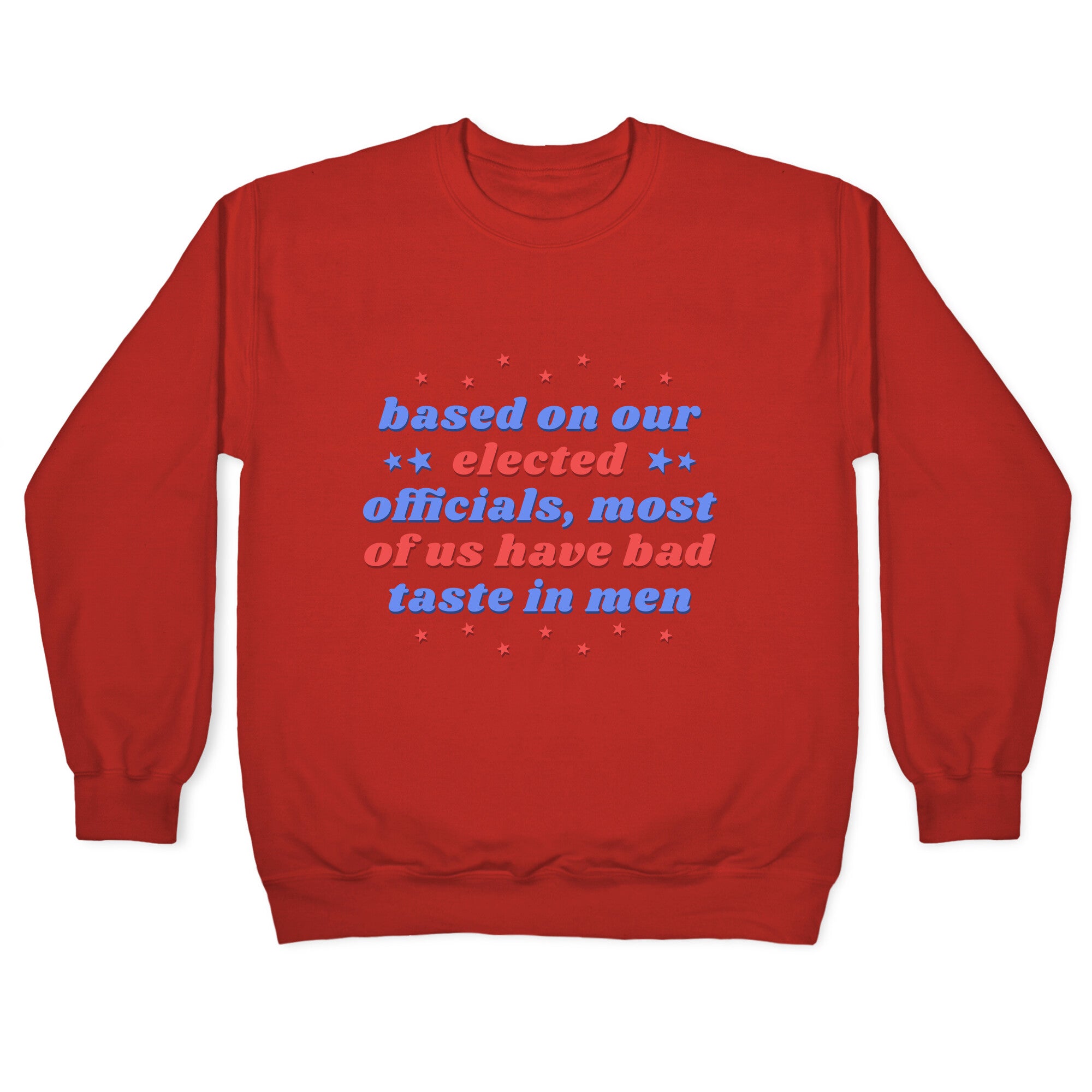 Bad Taste In Men Crewneck Sweatshirt